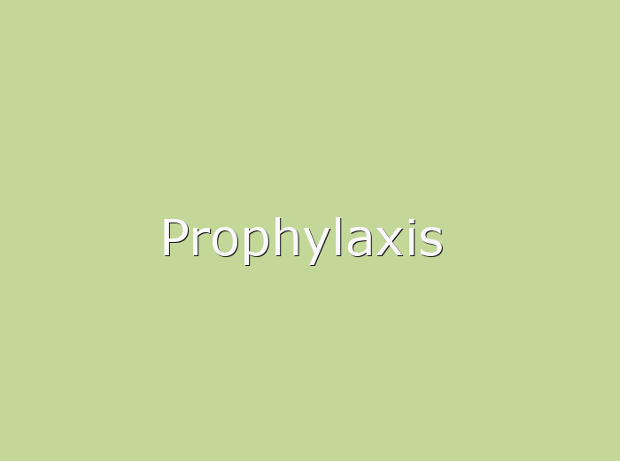 Prophylaxie