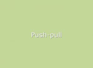 Push-pull